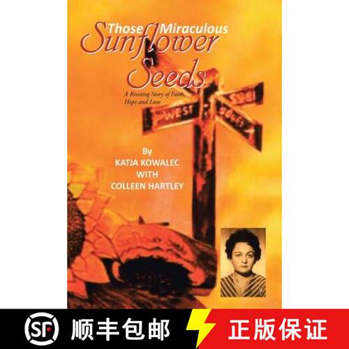 【3-4周达】精装 Those Miraculous Sunflower Seeds: A Riveting Story of Faith, Hope and Love [9781482825978]