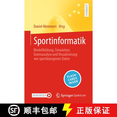 【3-4周达】Sportinformatik : Modellbildung, Simulation, Datenanalyse und Visualisierung von sportbezo... [9783662670255]