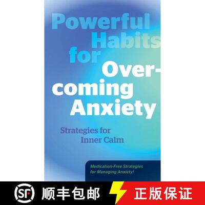 【3-4周达】Powerful Habits for Overcoming Anxiety : Strategies for Inner Calm - Medication-Free Strat... [9780760397206]