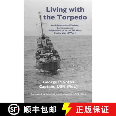 【3-4周达】Living with the Torpedo: Anti-Submarine Warfare, Command, and Shipboard Life in the US Nav... [9780981819396]