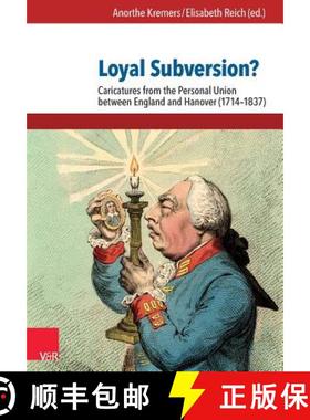 【3-4周达】Loyal Subversion?: Caricatures from the Personal Union Between England and Hanover (1714-1... [9783525301678]