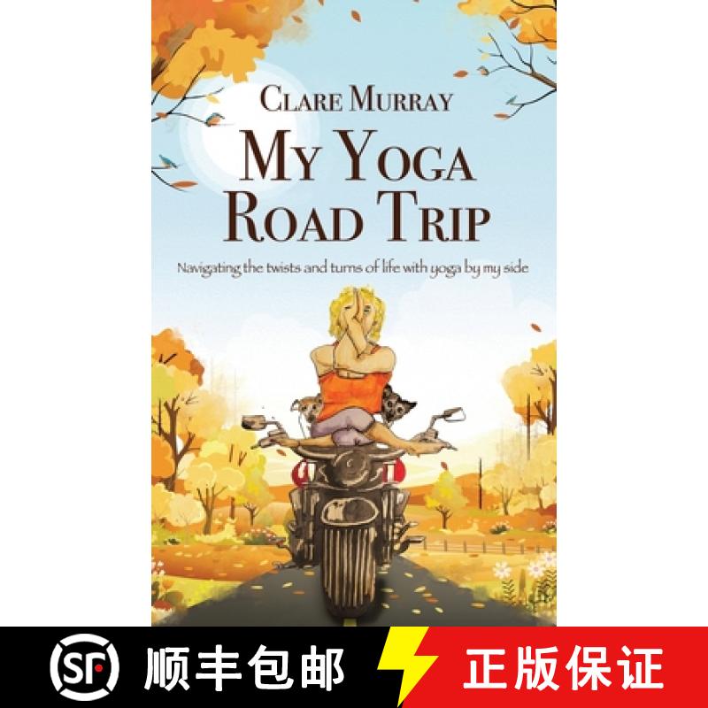 【2-3周达】My Yoga Road Trip: Navigating the twists and turns of life with yoga by my side [9781836152422]