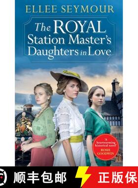 【3-4周达】Royal Station Master’s Daughters in Love: 'A heartwarming historical saga' Rosie Goodwin ... [9781838776848]