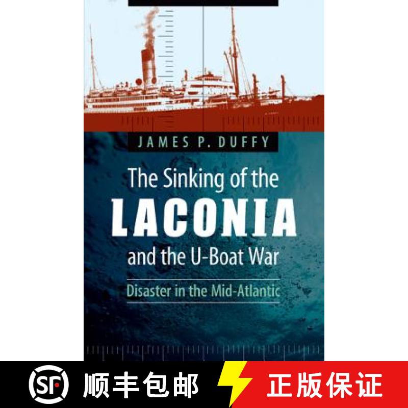 预订 The Sinking of the Laconia and the U-Boat War: Disaster in the Mid-Atlantic [9780803245402]