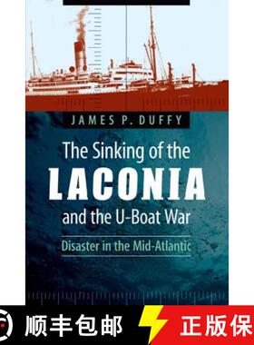 预订 The Sinking of the Laconia and the U-Boat War: Disaster in the Mid-Atlantic [9780803245402]