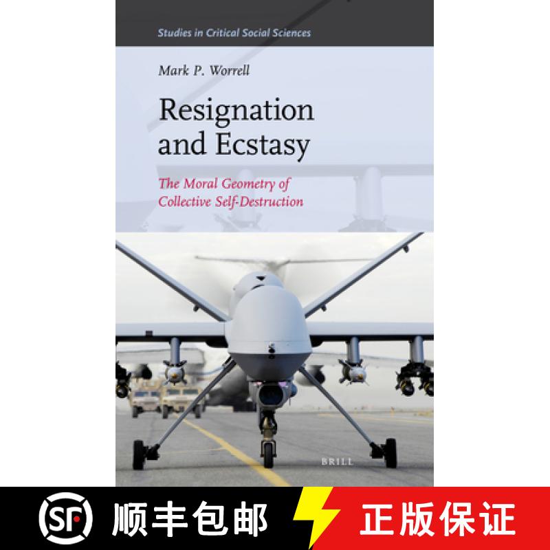 【3-4周达】Resignation and Ecstasy: The Moral Geometry of Collective Self-Destruction: Volume Three o... [9789004341418]