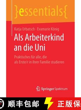【3-4周达】Als Arbeiterkind an die Uni : Praktisches für alle, die als Erste/r in ihrer Familie stud... [9783658192464]