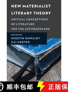 预订 New Materialist Literary Theory : Critical Conceptions of Literature for the Anthropocene [9781666929126]