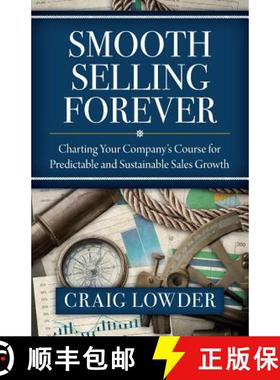 预订 Smooth Selling Forever: Charting Your Company's Course for Predictable and Sustainable Sales Growth [9781941870549]