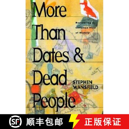 【3-4周达】More Than Dates and Dead People : Recovering a Christian View of History [9781581821185]