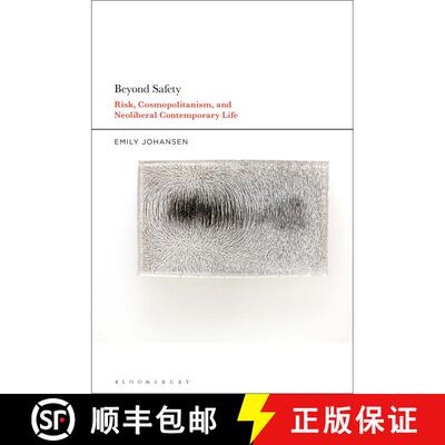 【3-4周达】Beyond Safety: Risk, Cosmopolitanism, and Neoliberal Contemporary Life [9781501377051]