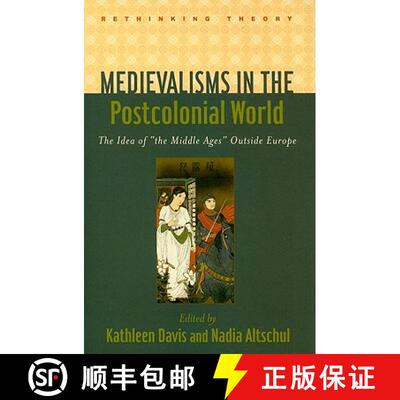 预订 Medievalisms in the Postcolonial World – The Idea of the Middle Ages Outside Europe [9780801893209]