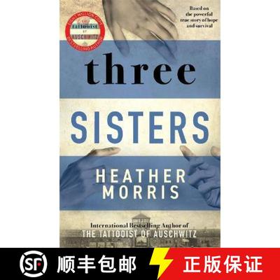 【3-4周达】Three Sisters: A triumphant story of love and survival from the author of The Tattooist of... [9781838772628]