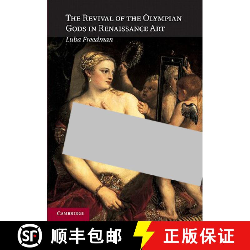 【3-4周达】The Revival of the Olympian Gods in Renaissance Art [9780521181037]