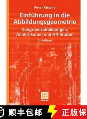 【3-4周达】Einführung in Die Abbildungsgeometrie: Kongruenzabbildungen, Ähnlichkeiten Und Affinitäten [9783519102328]