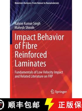 【3-4周达】Impact Behavior of Fibre Reinforced Laminates : Fundamentals of Low Velocity Impact and Re... [9789811694387]