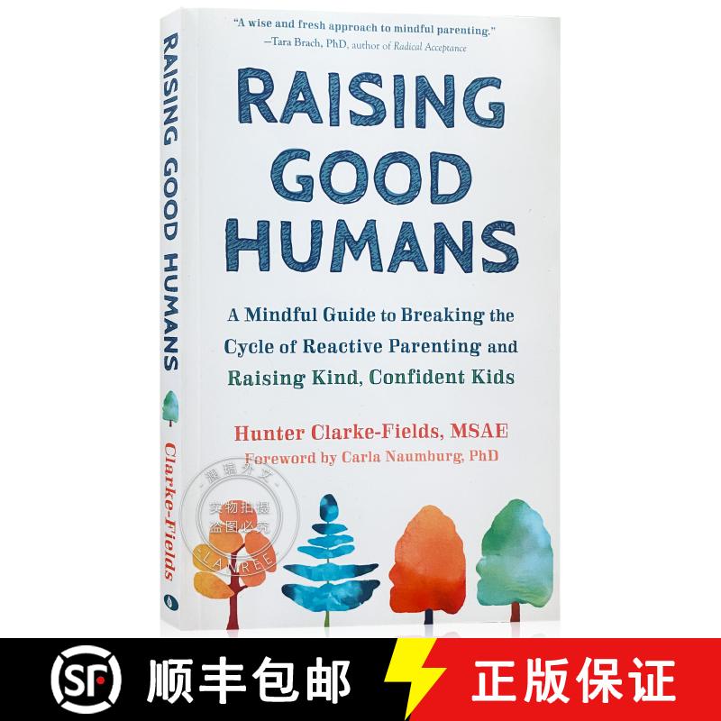 现货 培养优秀的人 Raising Good Humans: A Mindful Guide to Breaking the Cycle of Reactive Parenting an... [9781684033881]