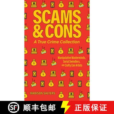 【3-4周达】Scams and Cons: A True Crime Collection: Manipulative Masterminds, Serial Swindlers, and C... [9781646044627]