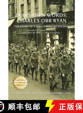 预订 In His Own Words: THE STORY OF A WW l AMERICAN As Expressed Through His Letters and Told to His ... [9781961845725]
