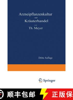 【3-4周达】Arzneipflanzenkultur und Kräuterhandel: Rationelle Züchtung, Behandlung und Verwertung d... [9783662420850]