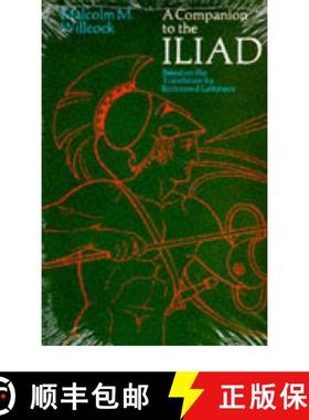 【3-4周达】Companion to the Iliad: Based on the Translation by Richard Lattimore [9780226898551]