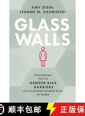【3-4周达】Glass Walls : Shattering the Six Gender Bias Barriers Still Holding Women Back at Work [9781538170960]