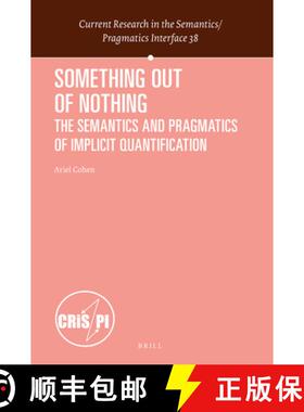 预订 Something Out of Nothing: The Semantics and Pragmatics of Implicit Quantification [9789004431485]