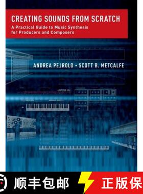 【3-4周达】Creating Sounds from Scratch: A Practical Guide to Music Synthesis for Producers and Compo... [9780199921898]