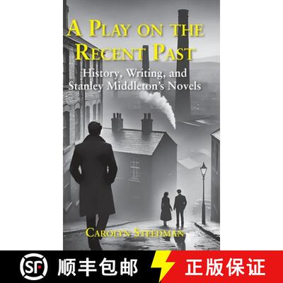 【3-4周达】精装 A play on the recent past: History, writing, and Stanley Middleton's novels [9781915115294]