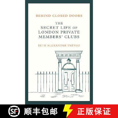 【3-4周达】Behind Closed Doors: The Secret Life of London Private Members' Clubs [9781472146472]