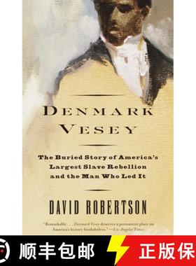 预订 Denmark Vesey: The Buried Story of America's Largest Slave Rebellion and the Man Who Led It [9780679762188]