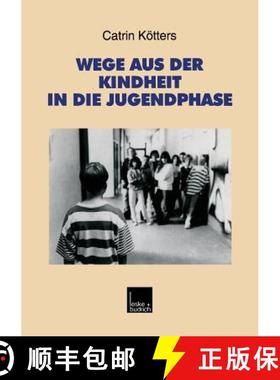 【3-4周达】Wege aus der Kindheit in die Jugendphase : Biographische Schritte der Verselbständigung i... [9783810025807]