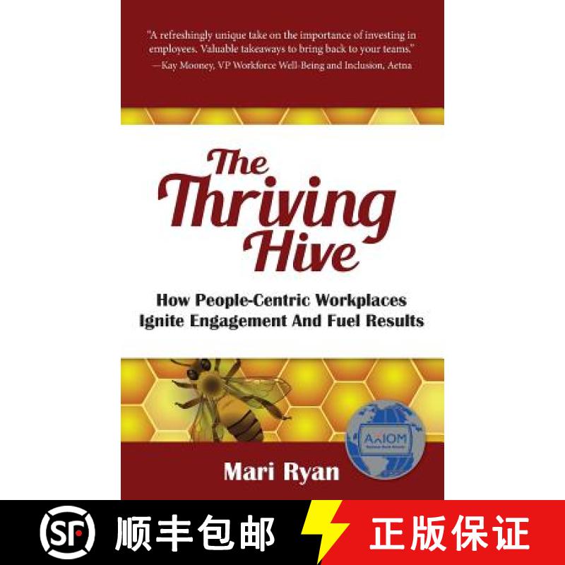 【3-4周达】The Thriving Hive: How People-Centric Workplaces Ignite Engagement and Fuel Results [9781732441002]