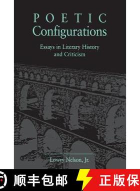【3-4周达】Poetic Configurations : Essays in Literary History and Criticism [9780271026596]