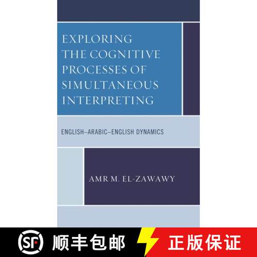 【3-4周达】精装 Exploring the Cognitive Processes of Simultaneous Interpreting : English-Arabic-Engli... [9781498585682]