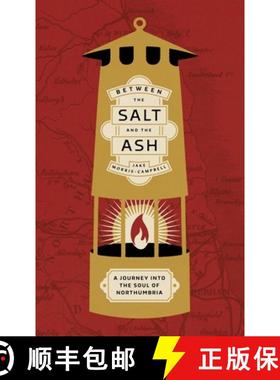 【3-4周达】Between the salt and the ash : A journey into the soul of Northumbria [9781526175373]