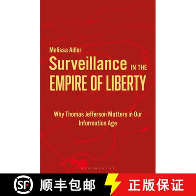 【3-4周达】精装 Surveillance in the Empire of Liberty: Why Thomas Jefferson Matters in Our Informatio... [9798765145623]