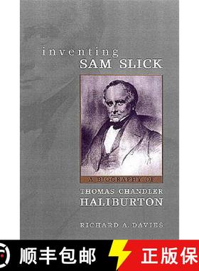 【3-4周达】Inventing Sam Slick : A Biography of Thomas Chandler Haliburton [9780802050014]