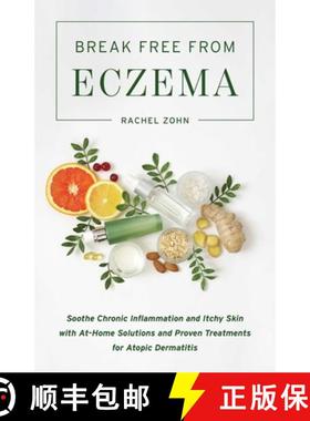 【3-4周达】Break Free from Eczema: Soothe Chronic Inflammation and Itchy Skin with At-Home Solutions ... [9781646040414]