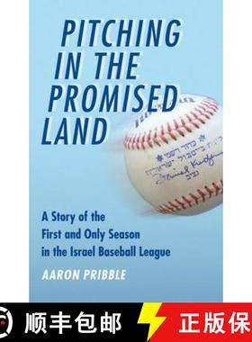 【3-4周达】Pitching in the Promised Land: A Story of the First and Only Season in the Israel Baseball... [9780803271562]