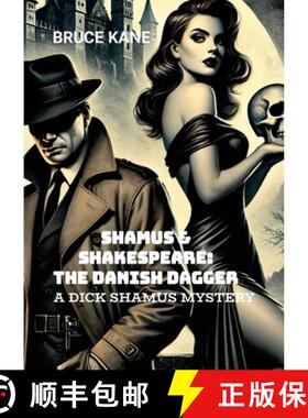 【3-4周达】Shamus & Shakespeare: The Danish Dagger: A Dick Shamus Mystery Novella [9781300477822]
