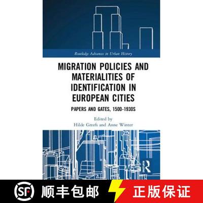 预订 Migration Policies and Materialities of Identification in European Cities: Papers and Gates, 150... [9781138351783]