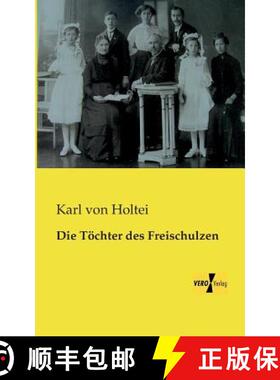【3-4周达】Die Toechter des Freischulzen [9783957382108]
