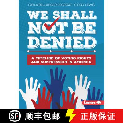 【3-4周达】We Shall Not Be Denied: A Timeline of Voting Rights and Suppression in America [9798765611586]
