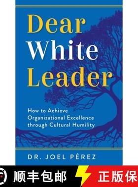 【3-4周达】Dear White Leader: How to Achieve Organizational Excellence through Cultural Humility [9798218365912]