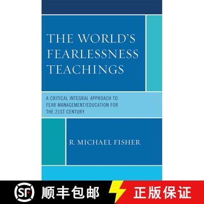 【3-4周达】The World's Fearlessness Teachings : A Critical Integral Approach to Fear Management/Educa... [9780761849155]