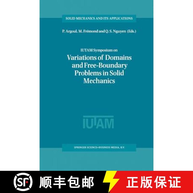【3-4周达】IUTAM Symposium on Variations of Domain and Free-Boundary Problems in Solid Mechanics: Pro... [9789401059923]