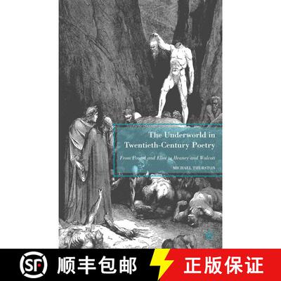 【3-4周达】The Underworld in Twentieth-Century Poetry : From Pound and Eliot to Heaney and Walcott (1... [9781349382835]