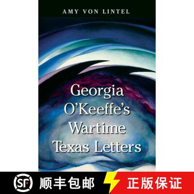 【3-4周达】Georgia O'Keeffe's Wartime Texas Letters [9781648432699]