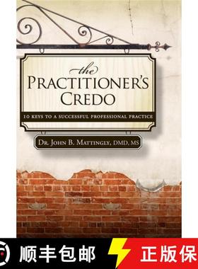 【3-4周达】The Practitioner's Credo : 10 Keys to a Successful Professional Practice [9781600375569]